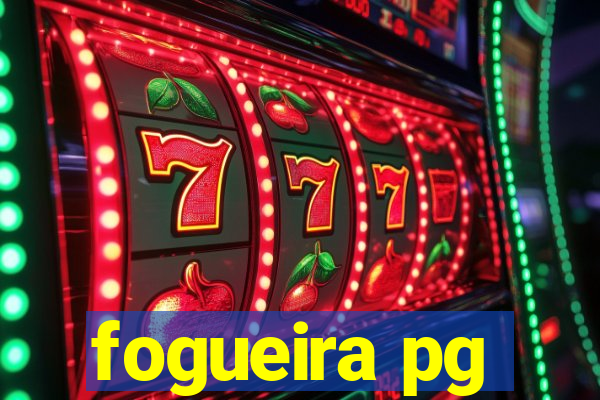 fogueira pg